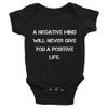 A negative mind will never give you a positive life. - Infant Baby Rib Bodysuit Motivational quotes 7830131