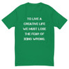 To live a creative life we must lose the fear of being wrong. - Fitted Long Sleeve Crew Motivational quotes 7815854