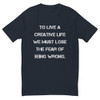 To live a creative life we must lose the fear of being wrong. - Fitted Long Sleeve Crew Motivational quotes 7815854