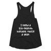 I need a six-month holiday, twice a year. - Women's Tri-Blend Racerback Tank Funny quotes 7823488