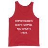 Opportunities don't happen. You create them. - Unisex Jersey Tank Motivational quotes 7831924
