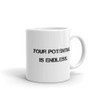 Your potential is endless. - White Glossy Mug Motivational quotes 7822646