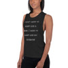 I don't want to sleep like a baby. I want to sleep like my husband! - Women's Flowy Muscle Tank Funny quotes 7830462