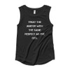 Treat the janitor with the same respect as the CEO. - Ladies' Cap Sleeve T-Shirt Motivational quotes 7825680
