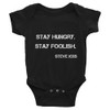 Stay hungry. Stay foolish. - Steve Jobs - Infant Baby Rib Bodysuit Motivational quotes 7830332