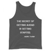 The secret of getting ahead is getting started. - Mark Twain - Unisex Jersey Tank Motivational quotes 7832164