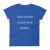 Bad choices make good stories. - Ladies Ringspun Fashion Fit T-Shirt Funny quotes 7822266