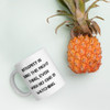 Integrity is doing the right thing, even when no one is watching. - White Glossy Mug Motivational quotes 7823427