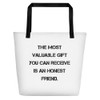 The most valuable gift you can receive is an honest friend. - Beach Bag Motivational quotes 7832579