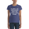 An apple a day keeps anyone away if you throw it hard enough. - Ladies Ringspun Fashion Fit T-Shirt Funny quotes 7822582