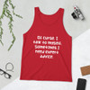 Of curse, I talk to myself. Sometimes I need expert advice. - Unisex Jersey Tank Funny quotes 7830545