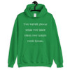 You never know what you have until you clean your room. - Unisex Hooded Sweatshirt Funny quotes 7824434