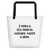I need a six-month holiday, twice a year. - Beach Bag Funny quotes 7831684