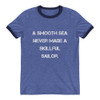 A smooth sea never made a skillful sailor. - Lightweight Ringer Tee Motivational quotes 7830699