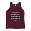 Character is how you treat those who can do nothing for you. - Unisex Soft Tri-Blend Tank Motivational quotes 7825196