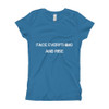 Face everything and rise - Girl's The Princess Tee Motivational quotes 7823404