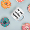Believe. Achieve. Succeed. - White Glossy Mug Motivational quotes 7822405