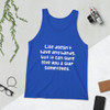 Life doesn't have any hands, but it can sure give you a slap sometimes. - Unisex Jersey Tank Funny quotes 7831085