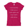 I like rumors. I find out so much about me that I didn't even know. - Girl's The Princess Tee Funny quotes 7822497