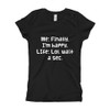 Me: Finally, I'm happy. LIfe: Lol, wait a sec. - Girl's The Princess Tee Funny quotes 7822315