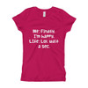 Me: Finally, I'm happy. LIfe: Lol, wait a sec. - Girl's The Princess Tee Funny quotes 7822315