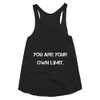 You are your own limit. - Women's Tri-Blend Racerback Tank Motivational quotes 7823883