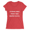 Storms make trees take deeper roots. - Ladies' Triblend Short Sleeve T-Shirt Motivational quotes 7826866