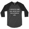 A negative mind will never give you a positive life. - Poly-Cotton 3/4 Sleeve Raglan Shirt Motivational quotes 7826907