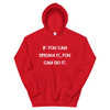 If you can dream it, you can do it. - Unisex Hooded Sweatshirt Motivational quotes 7826261