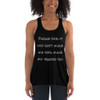 Please God, if you can't make me thin, make my friends fat. - Women's Flowy Racerback Tank Funny quotes 7828524