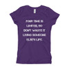 Your time is limited, so don't waste it living someone else's life. - Girl's The Princess Tee Motivational quotes 7823059