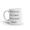 What do you call a bear with no ears? EARS! - White Glossy Mug Funny quotes 7820927