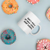 Don't give up on your dreams. keep sleeping. - White Glossy Mug Funny quotes 7821190