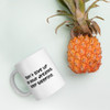 Don't give up on your dreams. keep sleeping. - White Glossy Mug Funny quotes 7821190