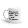 You could not handle me. Even if I would come with instructions! - White Glossy Mug Funny quotes 7821132