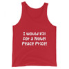 I would kill for a Nobel Peace Price! - Unisex Jersey Tank Funny quotes 7829801