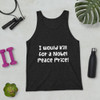 I would kill for a Nobel Peace Price! - Unisex Jersey Tank Funny quotes 7829801