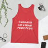 I would kill for a Nobel Peace Price! - Unisex Jersey Tank Funny quotes 7829801