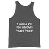 I would kill for a Nobel Peace Price! - Unisex Jersey Tank Funny quotes 7829801