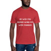 Be who you needed when you were younger. - Unisex Short Sleeve Crew Neck Motivational quotes 7825496