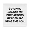 I stopped fighting my inner demons. We're on the same side now. - Pillow Case Funny quotes 7821938