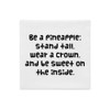 Be a pineapple: stand tall, wear a crown, and be sweet on the inside. - Premium Pillow Case Funny quotes 7827632
