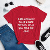 I am actually quite a nice person. Until you piss me off! - Ladies Ringspun Fashion Fit T-Shirt Funny quotes 7822017
