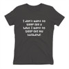 I don't want to sleep like a baby. I want to sleep like my husband! - Ladies' The Boyfriend Tee Funny quotes 7821880