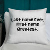 Last name Ever, first name Greatest. - Premium Pillow Funny quotes 7827565
