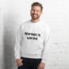 Normal is boring - Unisex Crewneck Sweatshirt Funny quotes 7816638