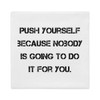 Push yourself because nobody is going to do it for you. - Premium Pillow Case Motivational quotes 7829705