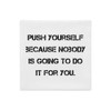 Push yourself because nobody is going to do it for you. - Premium Pillow Case Motivational quotes 7829705