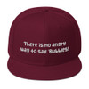 There is no angry way to say "Bubbles! - Wool Blend Snapback Funny quotes 7820099