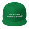 There is no angry way to say "Bubbles! - Wool Blend Snapback Funny quotes 7820099